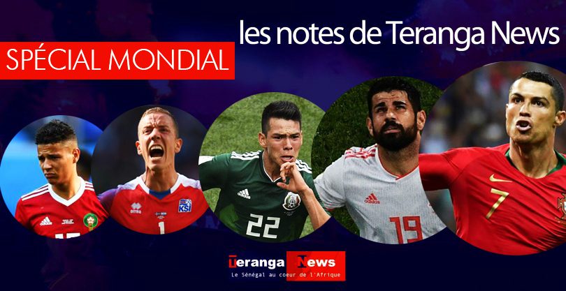Les Notes de Teranganews : Spécial Mondial 2018