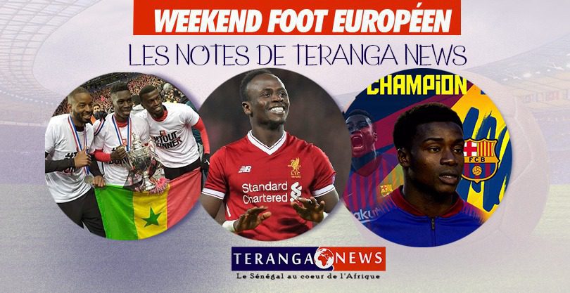 Weekend Foot : Moussa Wagué premier sénégalais champion d’Espagne avec Barcelone, Sadio Mané, Ismaila Sarr, Mbaye Niang et Abdoulaye Diallo en vedette